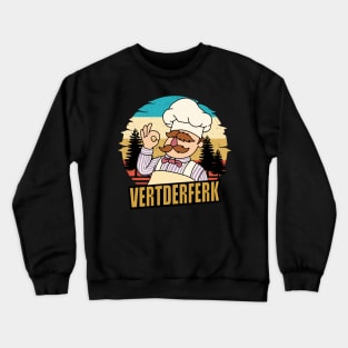 Vert Der Ferk cook Swedish Chef Crewneck Sweatshirt